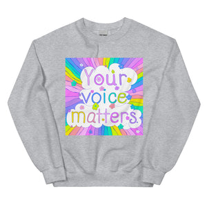 Your Voice Matters Sweatshirt