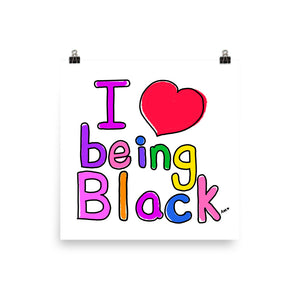 I ❤️ Being Black Classic Print