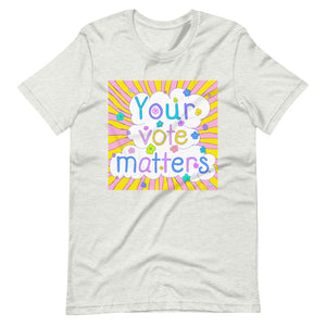 Your Vote Matters T-Shirt